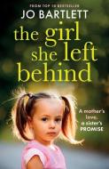 The Girl She Left Behind di Jo Bartlett edito da BOLDWOOD BOOKS LTD