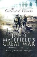 John Masefield's Great War di John Masefield edito da Pen & Sword Books Ltd