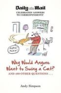 Why Would Anyone Want To Swing A Cat? di Andy Simpson edito da Little, Brown Book Group