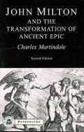 Milton and the Transformation of Ancient Epic di Charles Martindale edito da BLOOMSBURY 3PL