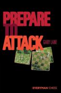 Prepare to Attack di Gary Lane edito da EVERYMAN CHESS