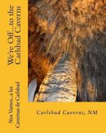 We're Off...to the Carlsbad Caverns: New Mexico di Georgette L. Baker edito da CANTEMOS