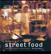 The World of Street Food di Troth Wells edito da New Internationalist Publications Ltd
