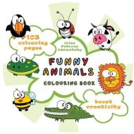 FUNNY ANIMALS. COLOURING BOOK. di I PETROVA ADAMATZKY edito da LIGHTNING SOURCE UK LTD