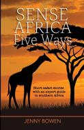Sense Africa Five Ways di Jenny Bowen edito da Wordcatcher Publishing