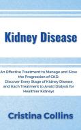 Kidney Disease di Collins Cristina Collins edito da Faab International Ltd