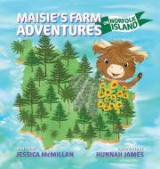 Maisie's Farm Adventures on Norfolk Island di Jessica McMillan edito da GREEN HILL PUB