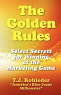 The Golden Rules di T. J. Rohleder edito da MORE INC