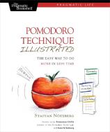 Pomodoro Technique Illustrated di Staffan Noteberg edito da The Pragmatic Programmers