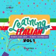 Learning Is Fun Italian: Flash Cards Book, Words and Phrases di Quoted By Faith edito da Createspace Independent Publishing Platform