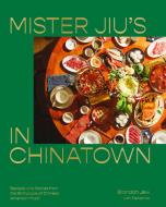 Mister Jiu's In Chinatown di Brandon Jew, Ho Tienlon edito da Random House Usa Inc
