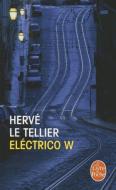 Eléctrico W di Herve Le Tellier edito da LIVRE DE POCHE