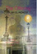 The Offering di Salah El Moncef edito da LIGHTNING SOURCE INC