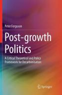 Post-growth Politics di Peter Ferguson edito da Springer International Publishing