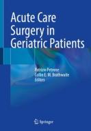 Acute Care Surgery in Geriatric Patients edito da Springer International Publishing