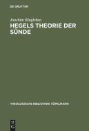Hegels Theorie der Sünde di Joachim Ringleben edito da De Gruyter