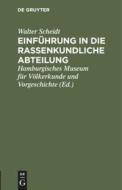 Einf Hrung in Die Rassenkundliche Abteilung di Walter Scheidt edito da Walter de Gruyter