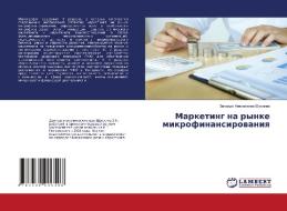 Marketing na rynke mikrofinansirovaniya di Zinaida Nikolaevna Shuklina edito da LAP Lambert Academic Publishing