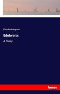 Edelweiss di Ellen Frothingham edito da hansebooks