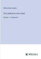 The Landlord at Lion's Head di William Dean Howells edito da Megali Verlag