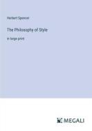 The Philosophy of Style di Herbert Spencer edito da Megali Verlag