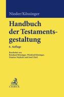 Handbuch der Testamentsgestaltung di Heinrich Nieder, Reinhard Kössinger, Winfried Kössinger, Damian Najdecki, Josef Zintl edito da Beck C. H.