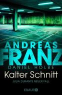 Kalter Schnitt di Andreas Franz, Daniel Holbe edito da Knaur Taschenbuch