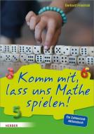 Komm mit, lass uns Mathe spielen di Gerhard Friedrich edito da Herder Verlag GmbH