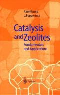 Catalysis and Zeolites di J. Weitkamp, L. Puppe edito da Springer Berlin Heidelberg
