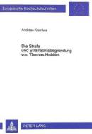 Die Strafe und Strafrechtsbegründung von Thomas Hobbes di Andreas Kremkus edito da Lang, Peter GmbH