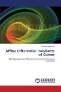 Affine Differential Invariants of Curves di Yasemin Sagiroglu edito da LAP Lambert Academic Publishing
