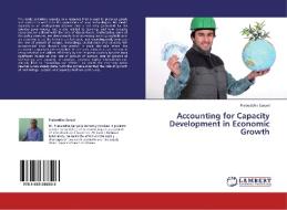 Accounting for Capacity Development in Economic Growth di Prabuddha Sanyal edito da LAP Lambert Academic Publishing