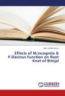 Effects of M.incognita & P.lilacinus Function on Root Knot of Brinjal di Most. Sinthia Sarven edito da LAP Lambert Academic Publishing