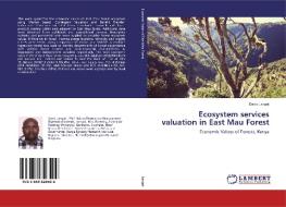 Ecosystem services valuation in East Mau Forest di David Langat edito da LAP Lambert Academic Publishing