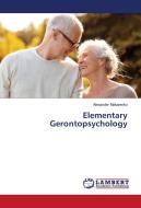 Elementary Gerontopsychology di Alexander Makarenko edito da LAP Lambert Academic Publishing