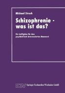 Schizophrenie - was ist das? di Michael Struck edito da Deutscher Universitätsvlg