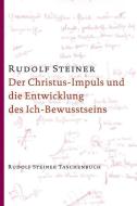 Der Christus-Impuls und die Entwicklung des Ich-Bewusstseins di Rudolf Steiner edito da Steiner Verlag, Dornach