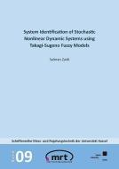 System Identification of Stochastic Nonlinear Dynamic Systems using Takagi-Sugeno Fuzzy Models di Salman Zaidi edito da Kassel University Press