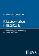 Nationaler Habitus di Florian Schumacher edito da Herbert von Halem Verlag