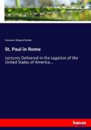 St. Paul in Rome di Clement Moore Butler edito da hansebooks