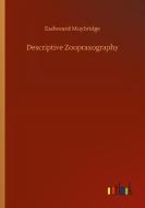 Descriptive Zoopraxography di Eadweard Muybridge edito da Outlook Verlag