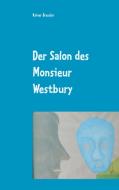 Der Salon des Monsieur Westbury di Rainer Bressler edito da Books on Demand