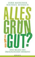 Alles grün und gut? di Dirk Maxeiner, Michael Miersch edito da Knaus Albrecht