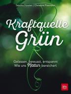 Kraftquelle Grün di Christine Paxmann, Sandra Förster edito da BLV Buchverlag GmbH & Co.