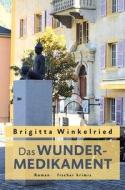 Das Wundermedikament di Brigitta Winkelried edito da Fischer Karin