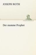 Der stumme Prophet di Joseph Roth edito da TREDITION CLASSICS