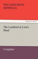 The Landlord at Lion's Head - Complete di William Dean Howells edito da TREDITION CLASSICS
