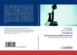 Growth of Telecommunication Services di Swadesh Samanta, John Woods, Mohammed Ghanbari edito da LAP Lambert Acad. Publ.
