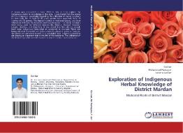 Exploration of Indigenous Herbal Knowledge of District Mardan di Gul Jan, Muhammad Hamayun, Farzana Gul Jan edito da LAP Lambert Academic Publishing