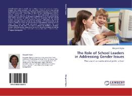 The Role of School Leaders in Addressing Gender Issues di Margaret Righa edito da LAP Lambert Academic Publishing